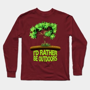 I'D Rather Be Outdoors Long Sleeve T-Shirt